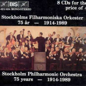 8CD Stockholms Filharmoniska Orkester: Stockholms Filharmoniska Orkester 75 År - 1914 - 1989 = Stockholm Philharmonic Orchestra 75 Years - 1914-19891989