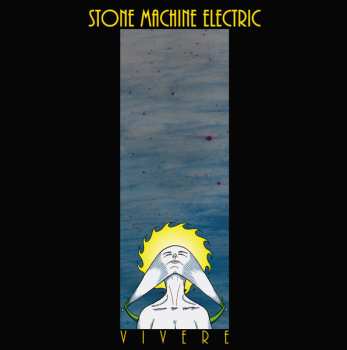 Album Stone Machine Electric: Vivere