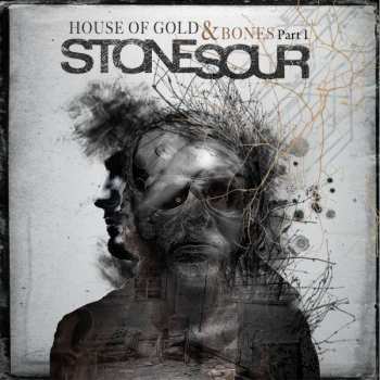 Album Stone Sour: House Of Gold & Bones Part 1
