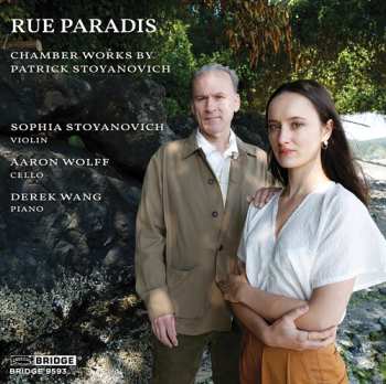 CD Stoyanovich / Wang / Wolff: Rue Paradis - Chamber Works By Patrick Stoyanovich