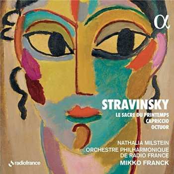 Album Igor Stravinsky: Le Sacre Du Printemps / Capriccio / Octuor