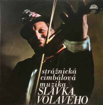 LP Strážnická Cimbálová Muzika Slávka Volavého: Strážnická Cimbálová Muzika Slávka Volavého