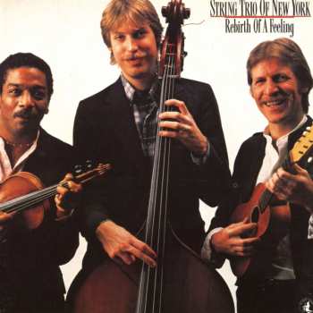 Album String Trio Of New York: Rebirth Of A Feeling