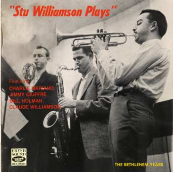 CD Jimmy Giuffre: Stu Williamson Plays - The Bethlehem Years