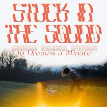 Stuck In The Sound: 16 Dreams a Minute