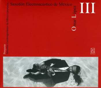Album Suarez / Lopez,omar: Saxofon Electroacustico De Mexico