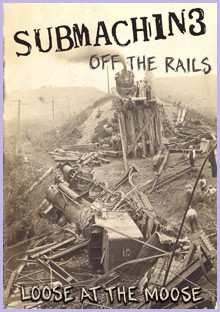 Album Submachine: Off The Rails (Loose At The Moose)