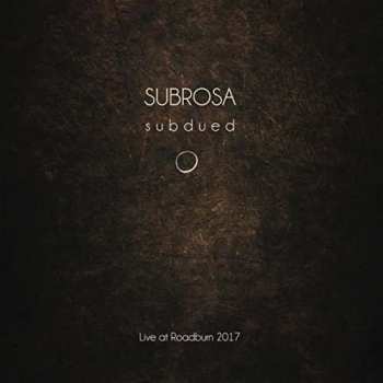 CD Subrosa: Subdued - Live At Roadburn 2017