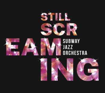Album Subway Jazz Orchestra: Still Screaming