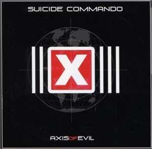 Album Suicide Commando: Axis Of Evil