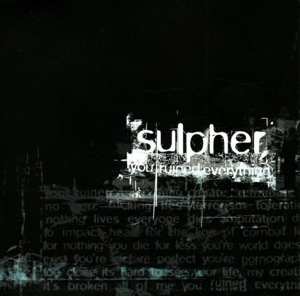 CD Sulpher: You Ruined Everything