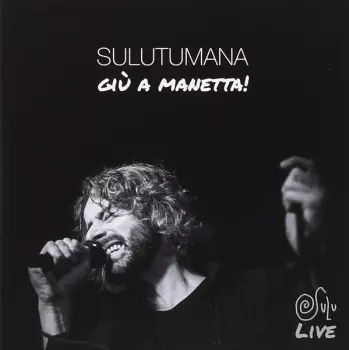SULUTUMANa: Giù A Manetta!