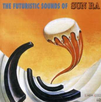 CD Sun Ra: The Futuristic Sounds Of Sun Ra