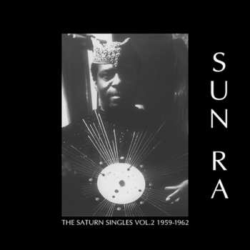 Album Sun Ra: The Saturn Singles Vol. 2 1959-1962