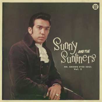 LP Sunny & The Sunliners: Mr. Brown Eyed Soul Vol. 2