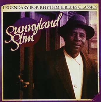 CD Sunnyland Slim: Legendary Bop Rhythm & Blues Classics