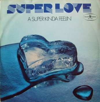 LP Super Love: A Super Kinda Feelin'