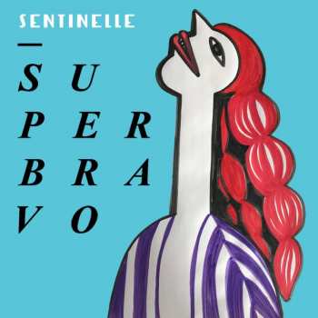 CD Superbravo: Sentinelle
