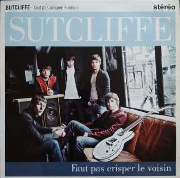 LP/CD Sutcliffe: Faut Pas Crisper Le Voisin