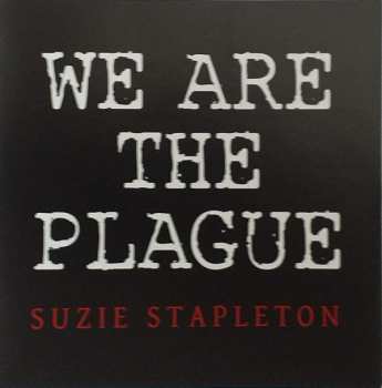 LP Suzie Stapleton: We Are The Plague