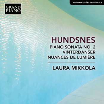CD Laura Mikkola: Piano Sonata No. 2 / Winter Dances / Nuances de Lumière