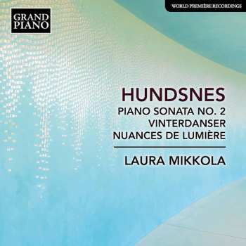Album Laura Mikkola: Piano Sonata No. 2 / Winter Dances / Nuances de Lumière