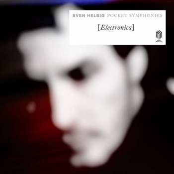 LP Sven Helbig: Pocket Symphonies [Electronica]