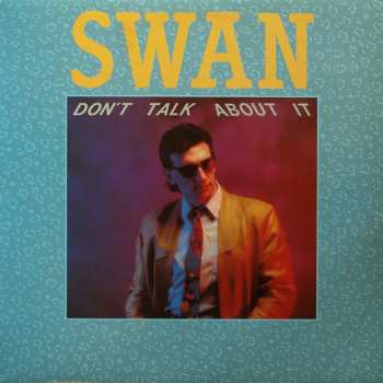 Album Swan: Don't Talk About It