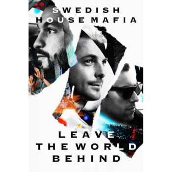 Album Swedish House Mafia: Leave The World Behind