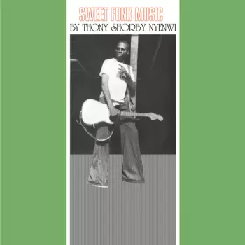 Thony Shorby Nyenwi: Sweet Funk Music