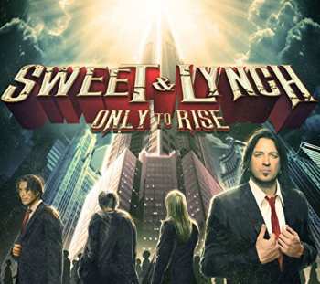 Album Sweet & Lynch: Only To Rise