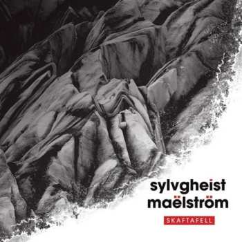CD Sylvgheist Maëlström: Skaftafell