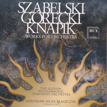 Album Henryk Górecki: Works For Orchestra
