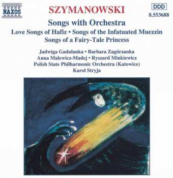 CD Karol Szymanowski: Songs With Orchestra