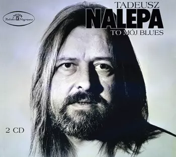 Tadeusz Nalepa: To Mój Blues