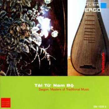 CD Tài Tử Nam Bộ: Saigon: Masters Of Traditional Music (Vietnam)