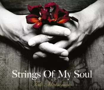Tak Matsumoto: Strings Of My Soul