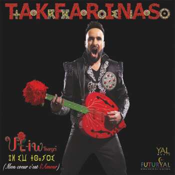2CD Takfarinas: Ul-iw Tsayri (Mon Cœur C’est L’Amour)