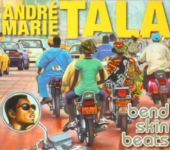 Tala André Marie: Bend Skin Beats