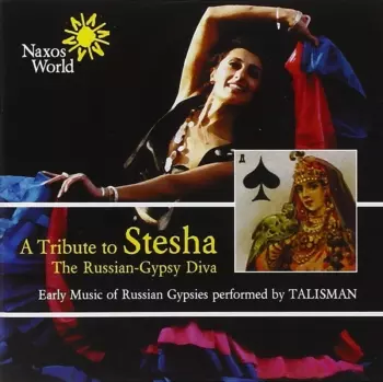 A Tribute To Stesha * Early Music Of Russian Gypsies