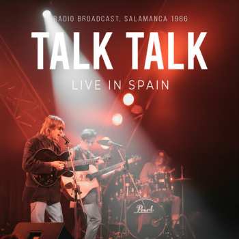 Album Talk Talk: Live In Spain 1986