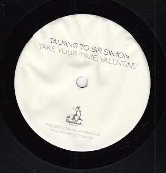 SP Talking To Sir Simon: Take Your Time, Valentine / Send Me An Angel
