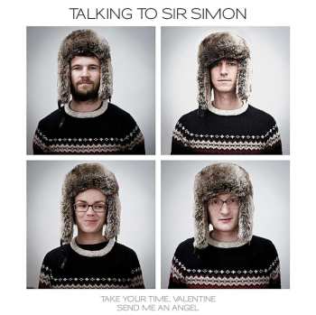 SP Talking To Sir Simon: Take Your Time, Valentine / Send Me An Angel