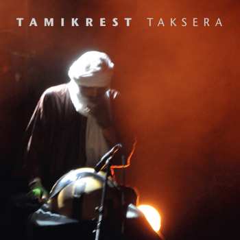 LP Tamikrest: Taksera LTD