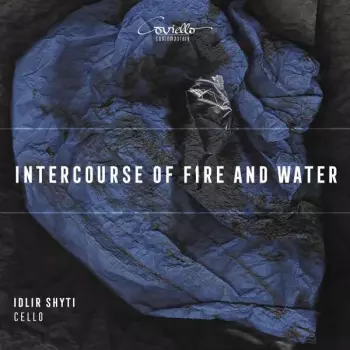 Idlir Shyti - Intercourse Of Fire And Water