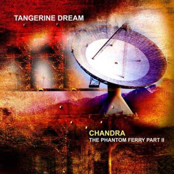 CD Tangerine Dream: Chandra: The Phantom Ferry Ii