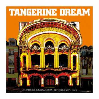 2LP Tangerine Dream: Live In Reims Cinema Opera, September 23rd, 1975 LTD | CLR