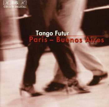 Album Tango Futur: Paris - Buenos Aires