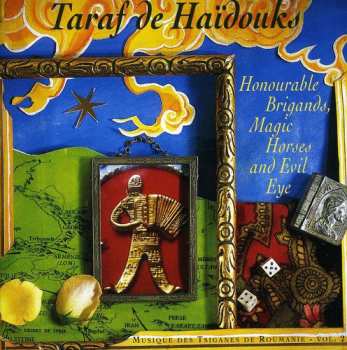 Album Taraf de Haïdouks: Honourable Brigands Magic Horses & Evil Eyes