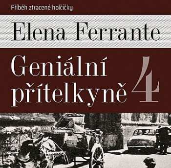 Album Taťjana Medvecká: Ferrante: Geniální Přítelkyně 4. Příb